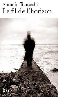 Le fil de l'horizon - Antonio Tabucchi - Livre