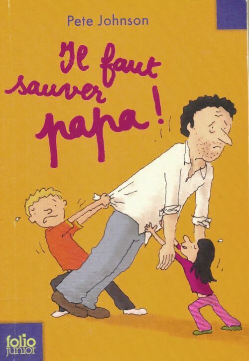 Livrenpoche : Il faut sauver papa ! - Pete Johnson - Livre