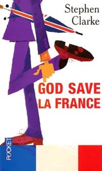 Livrenpoche : God save la France - Stephen Clarke - Livre