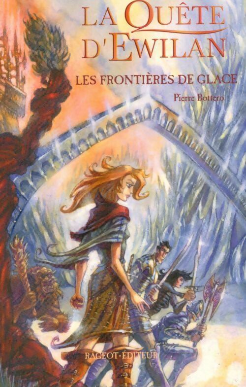Livrenpoche : La quête d'Ewilan Tome II : Les frontières de glace - Pierre Bottero - Livre