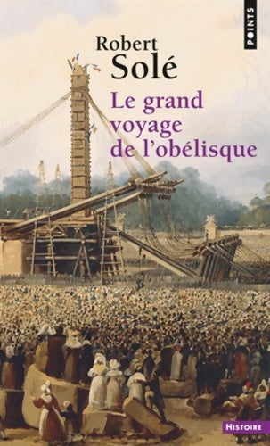 Livrenpoche : Le grand voyage de l'Obélisque - Robert Solé - Livre