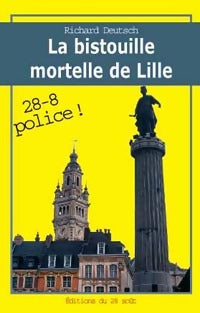 Livrenpoche : La bistouille mortelle de Lille - Richard Deutsch - Livre