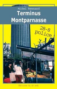 Terminus Montparnasse - Michel Renouard -  28-8 Police - Livre