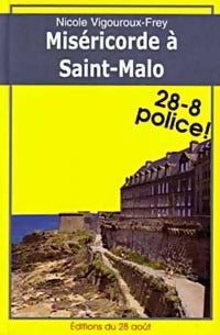Miséricorde à Saint-Malo - Nicole Vigouroux-Frey -  28-8 Police - Livre