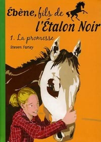 Livrenpoche : Ebène, fils de l'étalon noir Tome I : La promesse - Steven Farley - Livre