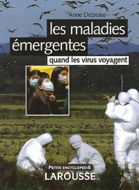 Livrenpoche : Les maladies émergentes - Anne Debroise - Livre