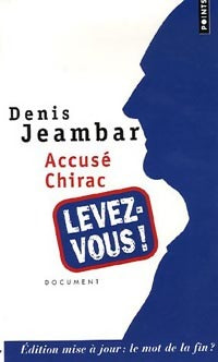 Livrenpoche : Accusé Chirac, levez-vous ! - Denis Jeambar - Livre