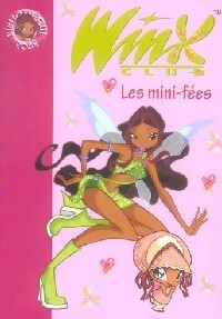 Livrenpoche : Winx club Tome VII : Les mini-fées - Sophie Marvaud - Livre