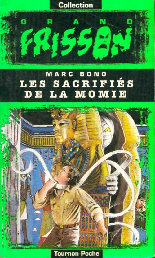 Les sacrifiés de la momie - Marc Bono -  Grand Frisson - Livre