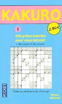 Livrenpoche : Kakuro Tome I : Niveau débutant - Collectif - Livre