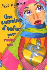 Livrenpoche : Une semaine d'enfer pour rester zen - Rosie Rushton - Livre