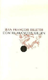 Livrenpoche : Contre François Jullien - Jean-François Billeter - Livre