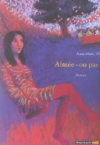 Livrenpoche : Aimée ou pas ? - Anne-Marie Pol - Livre