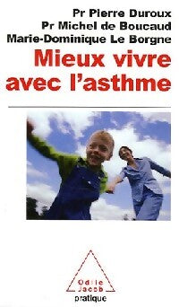 Mieux vivre avec l'asthme - Pierre Duroux, Michel De Boucaud, Marie-Dominique Le Borgne - Livre
