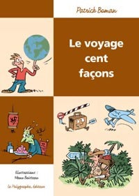 Livrenpoche : Le voyage cent façons - Patrick Boman - Livre