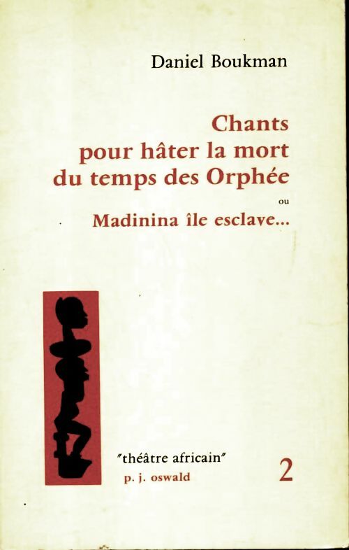 Livrenpoche : Chants pour hâter la mort du temps des Orphée - Daniel Boukman - Livre