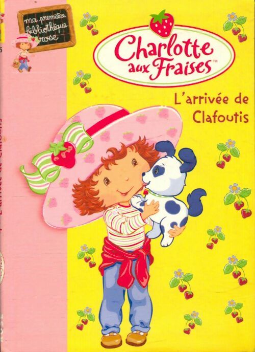 Livrenpoche : Charlotte aux fraises Tome IV : L'arrivée de Clafoutis - Katherine Quenot - Livre