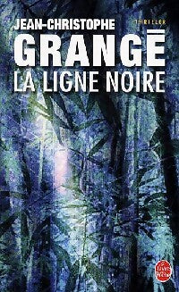 Livrenpoche : La ligne noire - Jean-Christophe Grangé - Livre