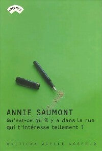 Qu'est-ce qu'il y a dans la rue qui t'intéresse tellement ? / Ce serait un dimanche / Méandres - Annie Saumont - Livre