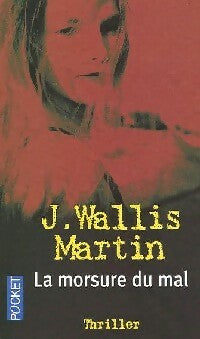 Livrenpoche : La morsure du mal - Wallis Martin - Livre