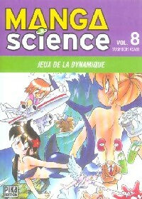 Livrenpoche : Manga science Tome VIII : Jeux de la dynamique - Yoshitoh Asari - Livre