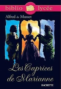 Les caprices de Marianne - Alfred De Musset -  Bibliolycée - Livre