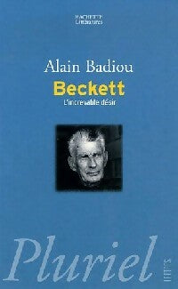 Beckett, l'increvable désir - Alain Badiou -  Pluriel - Livre