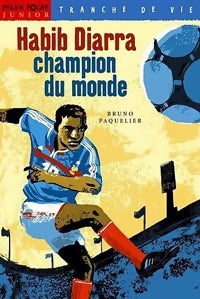 Habib Diarra, champion du monde - Bruno Paquelier -  Milan Poche Junior - Livre