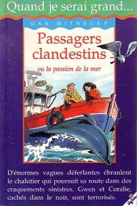 Passagers clandestins ou la passion de la mer - Dan Mitrecey -  Quand je serai grand - Livre