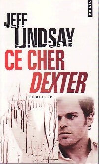 Livrenpoche : Ce cher Dexter - Jeffry P. Lindsay - Livre