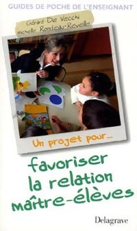 Livrenpoche : Un projet pour favoriser la relation maître-élève - Gérard De Vecchi, Michelle Rondeau-Revelle - Livre