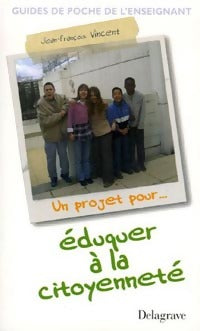 Livrenpoche : Un projet pour éduquer à la citoyenneté - Jean-François Vincent - Livre
