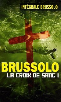 La croix de sang Tome I - Serge Brussolo - Livre