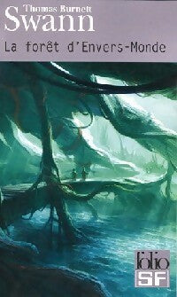La forêt d'envers monde / Les dieux demeurent - Thomas Burnett Swann -  Folio Science-Fiction - Livre