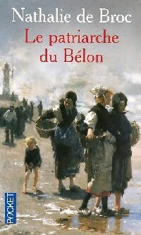 Livrenpoche : Le patriarche du Bélon - Nathalie De Broc - Livre