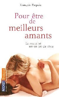 Pour être de meilleurs amants - François Parpaix - Livre