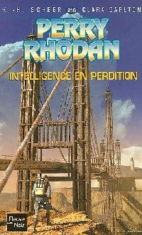 Intelligence en perdition - Karl Herbert Scheer, Clark Darlton - Livre
