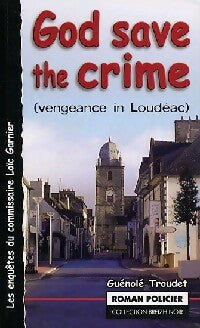 Livrenpoche : God save the crime - Guénolé Troudet - Livre
