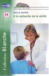 A la recherche de la vérité - Sheila Danton - Livre
