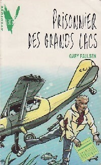 Livrenpoche : Prisonnier des grands lacs - Gary Paulsen - Livre