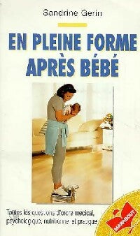 En pleine forme après bébé - Sandrine Gérin -  Bibliothèque Marabout - Livre