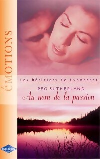 Livrenpoche : Au nom de la passion - Peg Sutherland - Livre