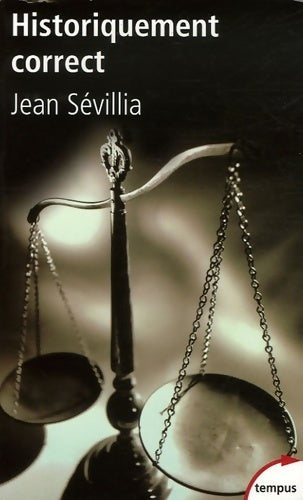 Livrenpoche : Historiquement correct. Pour en finir avec le passé unique - Jean Sévillia - Livre