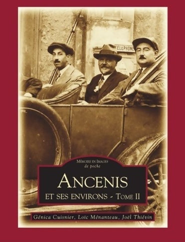 Livrenpoche : Ancenis et ses environs Tome II - Génica Cuisnier, Loïc Ménanteau, Joël Thiévin - Livre