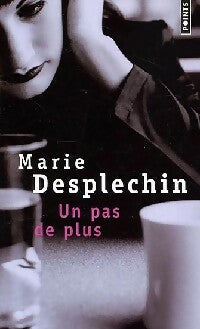 Livrenpoche : Un pas de plus - Marie Desplechin - Livre