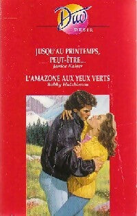 Livrenpoche : Jusqu'au printemps, peut-être... / L'amazone aux yeux verts - Bobby Hutchinson, Janice Keiser - Livre
