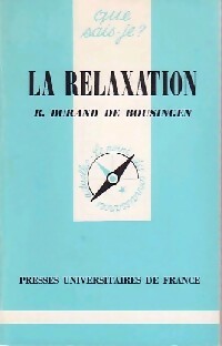 La relaxation - Robert Durand de Bousingen -  Que sais-je - Livre