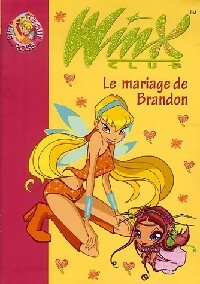 Livrenpoche : Winx club Tome VIII : Le mariage de Brandon - Sophie Marvaud - Livre