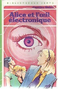 Livrenpoche : Alice et l'oeil électronique - Caroline Quine - Livre