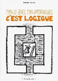 Livrenpoche : Pas de panique, c'est logique - Fabrice Mozzo - Livre